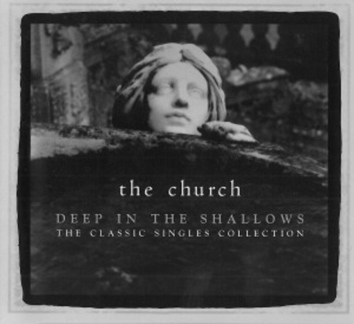 The Church – Deep In The Shallows