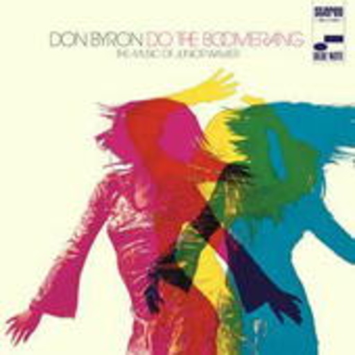 Don Byron – Do The Boomerang...The Music Of Junior Walker