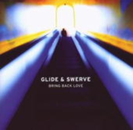 Glide & Swerve – Bring Back Love