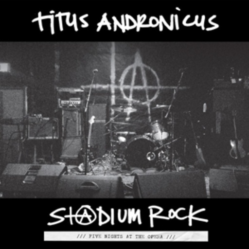 Titus Andronicus – Stadium Rock - Five Nights At The Opera