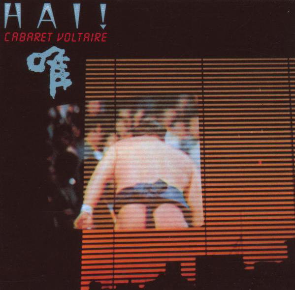 Cabaret Voltaire – Hai!