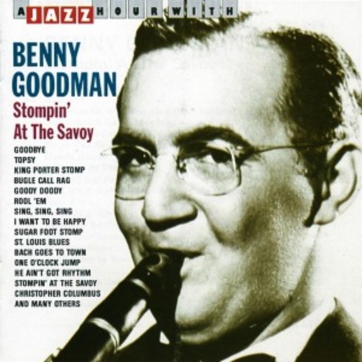 Benny Goodman – Stompin' At The Savoy