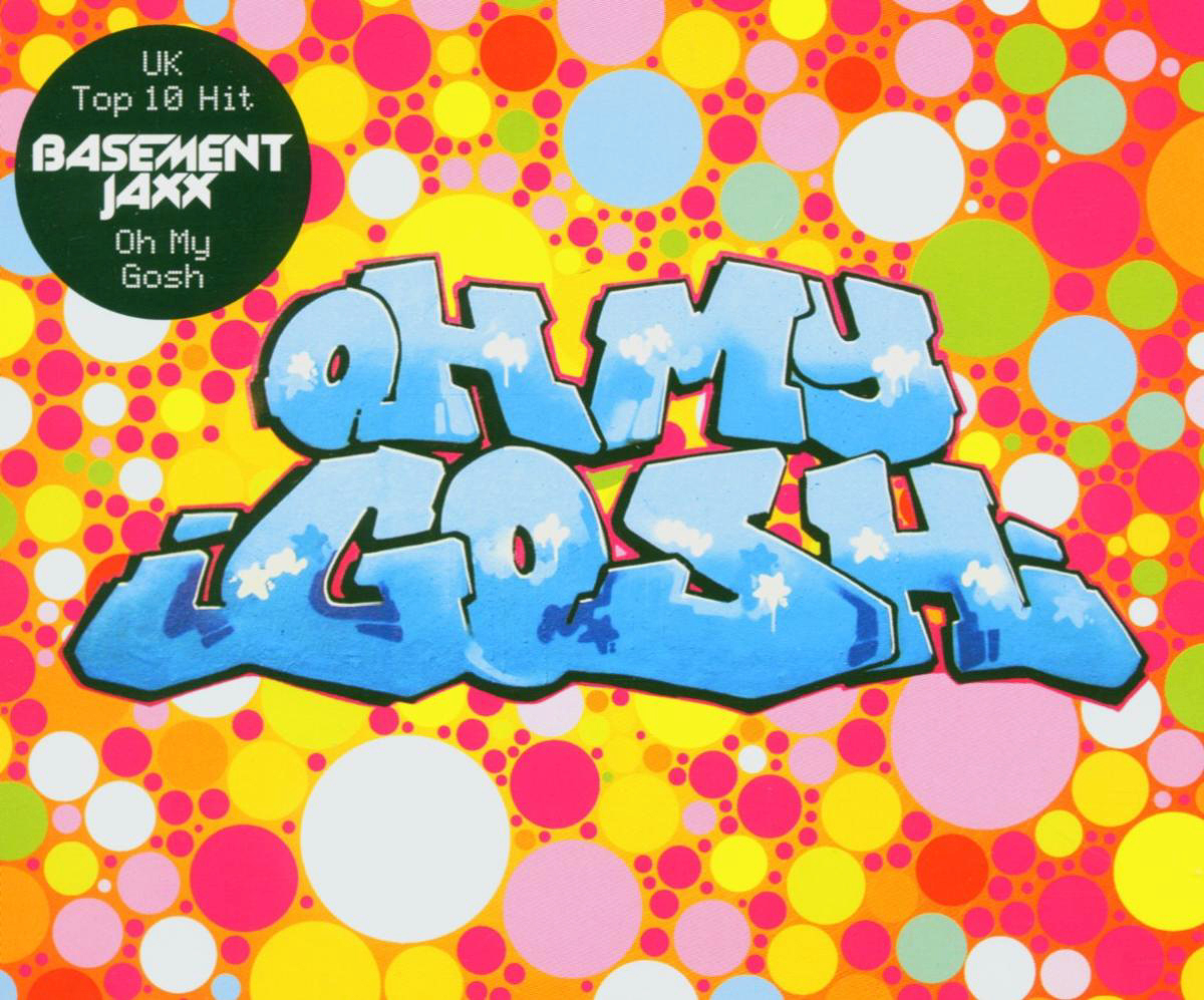 Basement Jaxx – Oh My Gosh