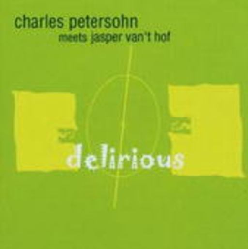 Charles Petersohn Meets Jasper Van't Hof – Delirious