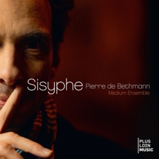 Pierre De Bethmann/Medium Ensemble – Sisyphe
