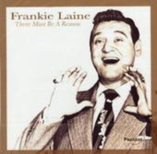 Frankie Laine – There Must Be A Reason