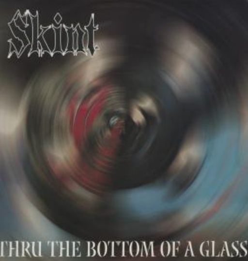 Skint – Thru The Bottom Of A Glass