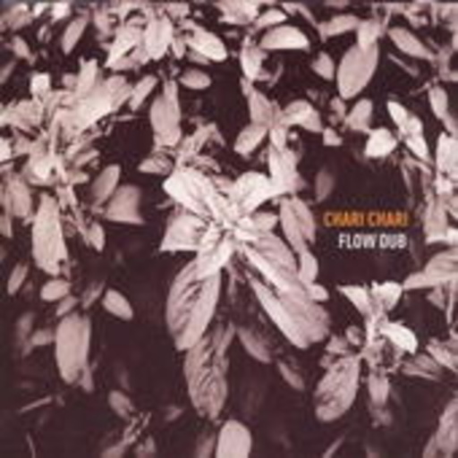 Chari Chari – Flow Dub