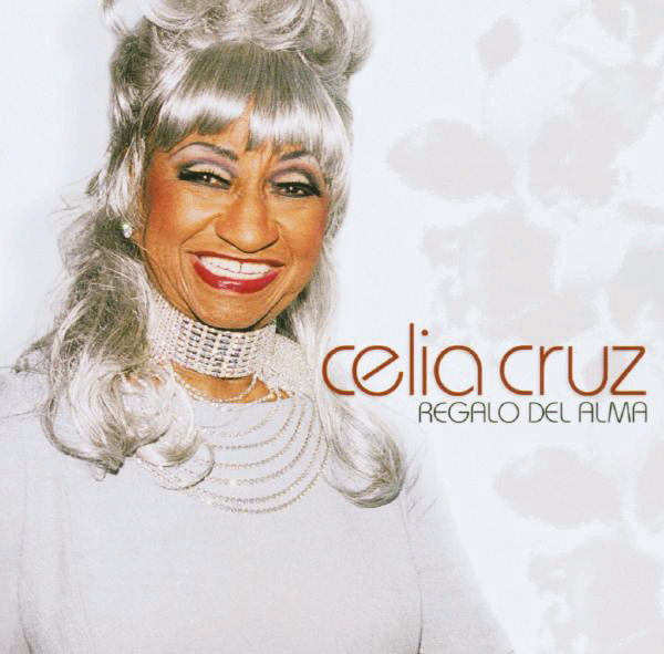Celia Cruz – Regalo Del Alma