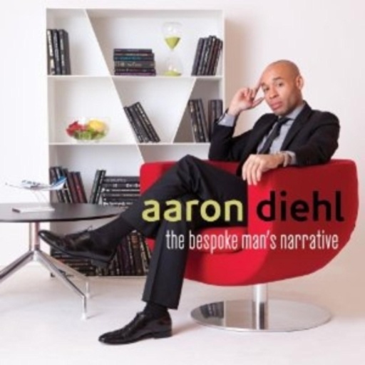Aaron Diehl – The Bespoke Man's Narrative