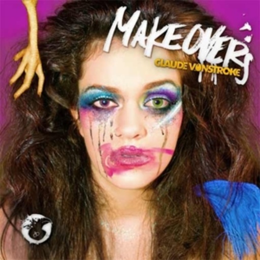 Claude Von Stroke – Makeovers