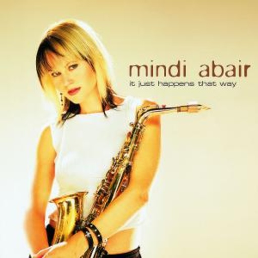 Mindi Abair – It Just Happens That Way
