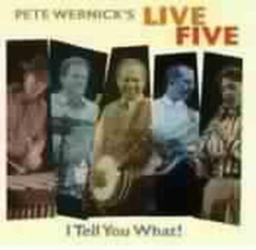 Pete Wernick's Live Five – I Tell You What