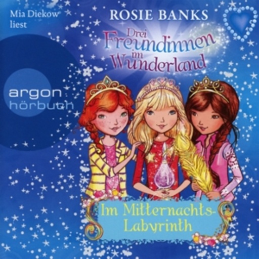 Drei Freundinnen im Wunderland – Im Mitternachtslabyrinth (12)