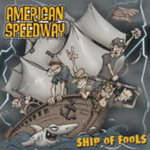American Speedway – Ship Of Fools