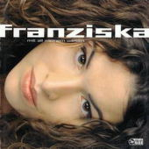 Franziska – Mit all meinen Wesen