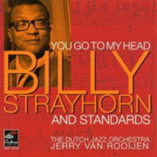 The Dutch Jazz Orchestra – You Go To My Head - Strayhorn And Standards