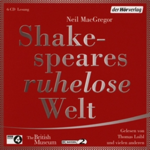 Neil MacGregor – Shakespeares ruhelose Welt