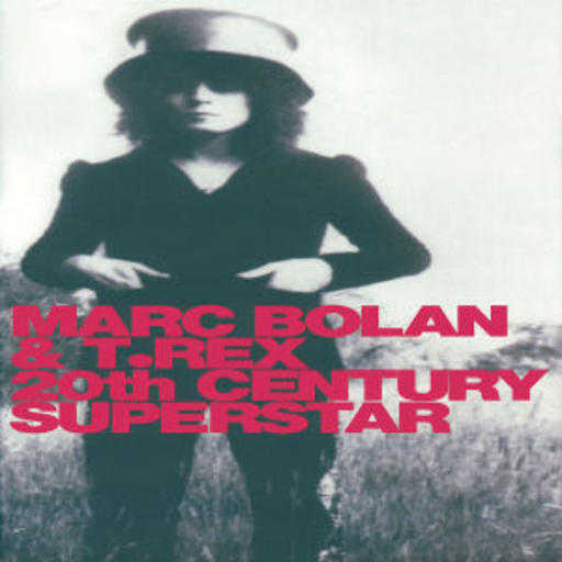 Marc Bolan & T. Rex – 20th Century Superstar
