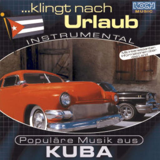 Diverse – ... klingt nach Urlaub - Populäre Musik aus Kuba