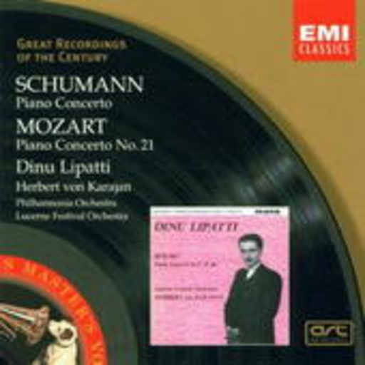Dinu Lipatti/Herbert von Karajan/Philharmonia Orchestra – Schumann: Piano Concertos/Mozart: Piano Concerto No. 21