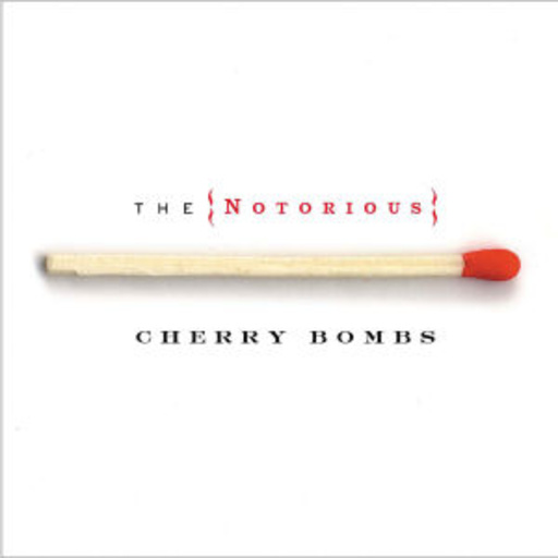 The Cherry Bombs – The (Notorious) Cherry Bombs