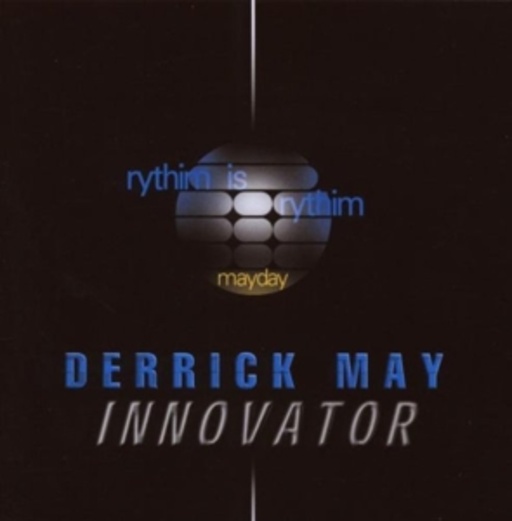 Derrick May – Innovator
