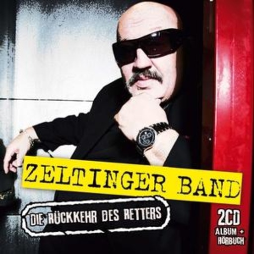 Zeltinger Band – Die Rückkehr des Retters