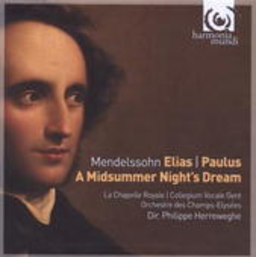 La Chapelle Royale/Collegium Vocale Gent – Elias/Paulus/A Midsummer Night's Dream
