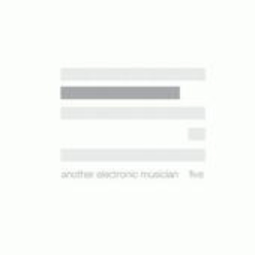 Another Electronic Musician – Five