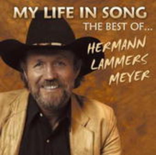 Hermann Lammers Meyer – The Life In Song - The Best Of