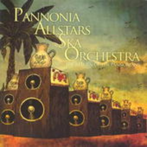Pannonia Allstars Ska Orchestra – The Return Of The Pannonians