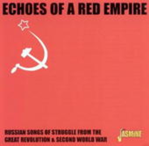 Soviet Army Ensemble – Echoes Of A Red Empire - Russian Songs Of Struggle From The Great Revolution ...