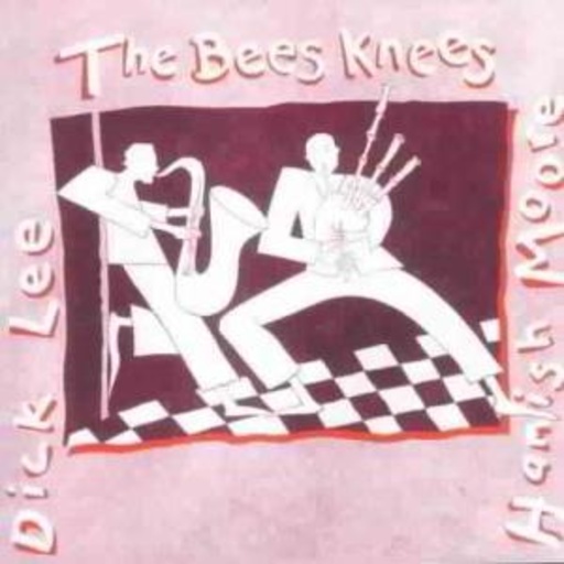 Hamish Moore & Dick Lee – The Bees Knees