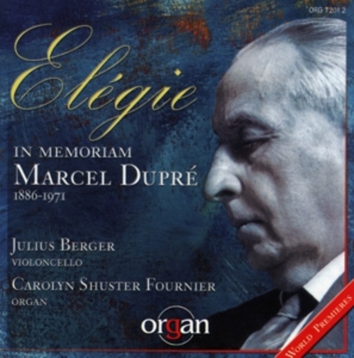 Julius Berger/Carolyn Schuster Fournier – Élégie - In Memoriam Marcel Dupré