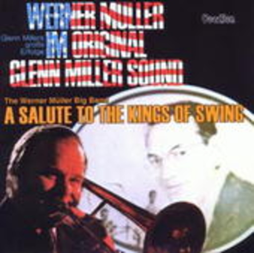 Werner Müller – ... im Original Glenn Miller Sound/A Salute To The Kings Of Swing