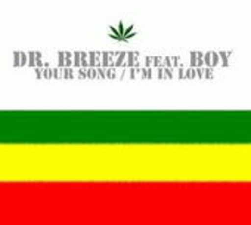 Dr. Breeze feat. Boy – Your Song/I'm In Love