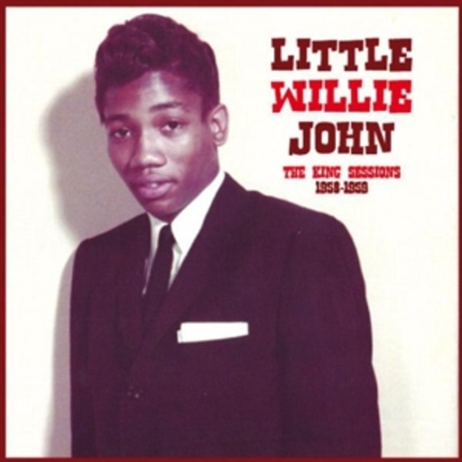 Little Willie John – The King Sessions 1958-1959