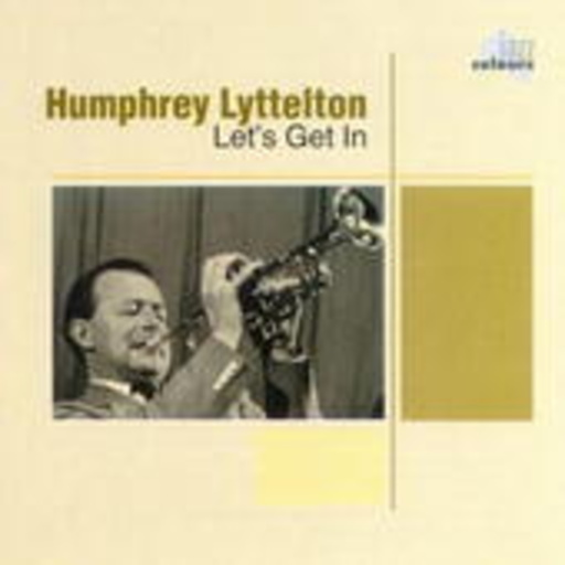 Humphrey Lyttelton – Let's Get In