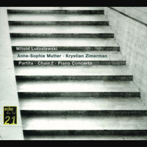 Anne-Sophie Mutter/Krystian Zimerman – Partita/Chain 2/Piano Concerto (Echo 20 21-Serie)