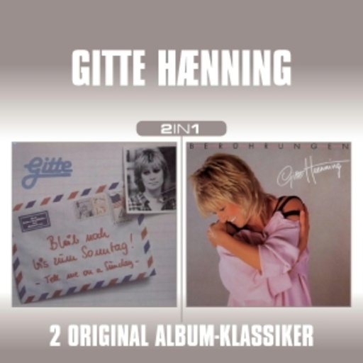 Gitte Haenning – 2 In 1: Bleib noch bis zum Sonntag/Berührungen