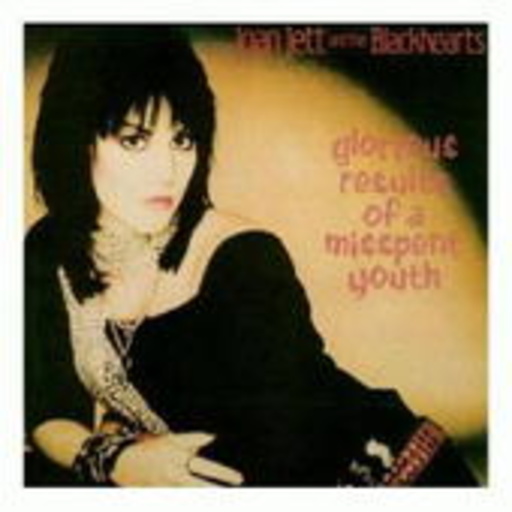 Joan Jett & The Blackhearts – Glorious Results Of A Misspent Youth