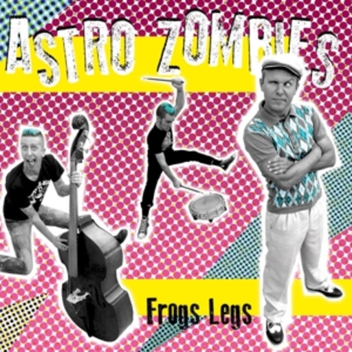 Astro Zombies – Frogs Legs