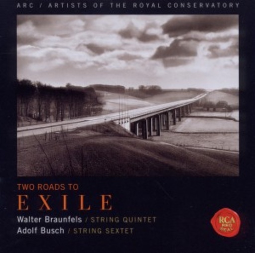 Walter Braunfels/Adolf Busch – Two Roads To Exile
