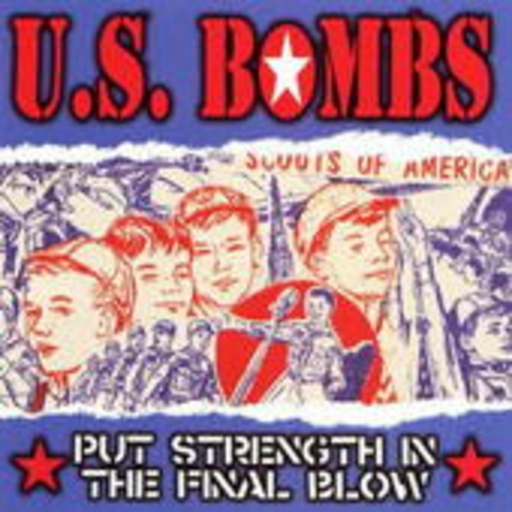 U.S. Bombs – Put Strength In The Final Blow