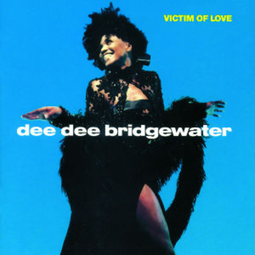 Dee Dee Bridgewater – Victim Of Love