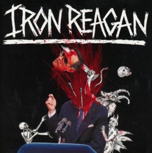 Iron Reagan – The Tyranny Of Will