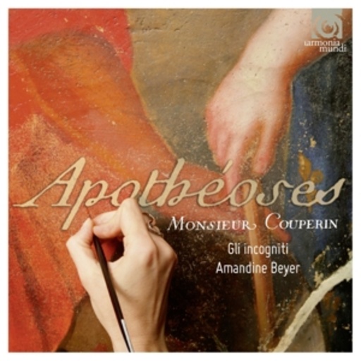 Gli Incogniti/Amandine Beyer – Apothéoses & Autres Sonades
