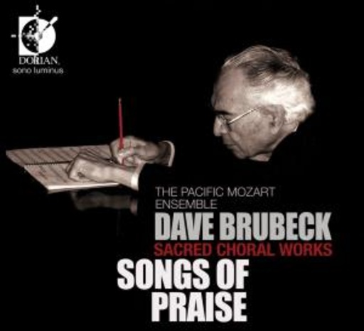 The Pacific Mozart Ensemble/Quartet San Francisco – Songs Of Praise - Sacred Choral Works