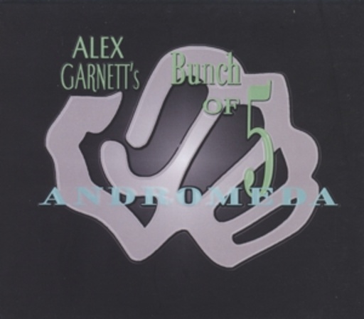 Alex Garnett And Bunch Of 5 – Andromeda